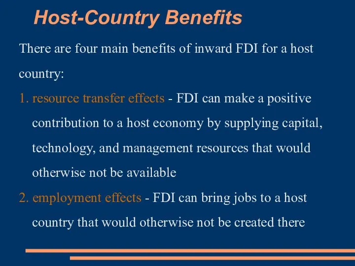 Host-Country Benefits There are four main benefits of inward FDI for