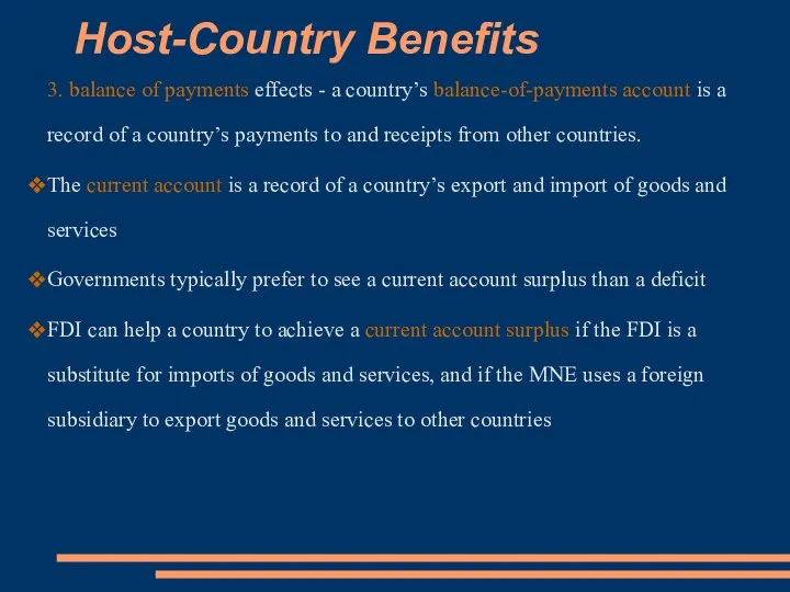 Host-Country Benefits 3. balance of payments effects - a country’s balance-of-payments