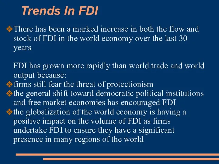 Trends In FDI There has been a marked increase in both