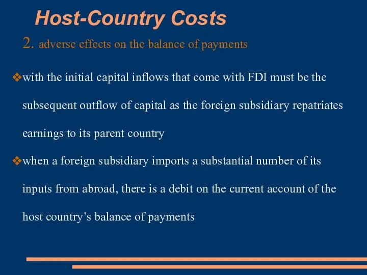 Host-Country Costs 2. adverse effects on the balance of payments with