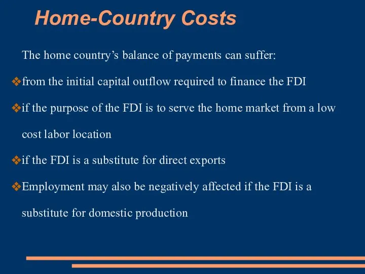 Home-Country Costs The home country’s balance of payments can suffer: from