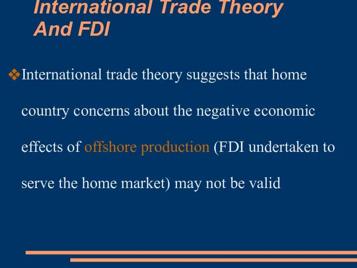 International Trade Theory And FDI International trade theory suggests that home
