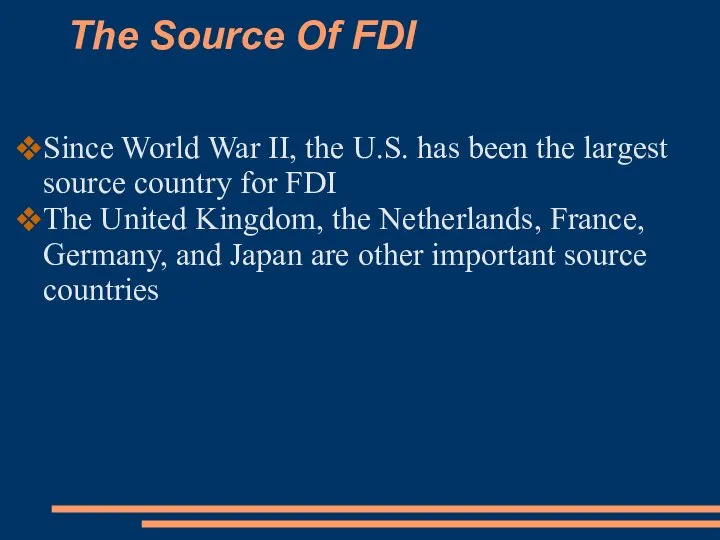 The Source Of FDI Since World War II, the U.S. has