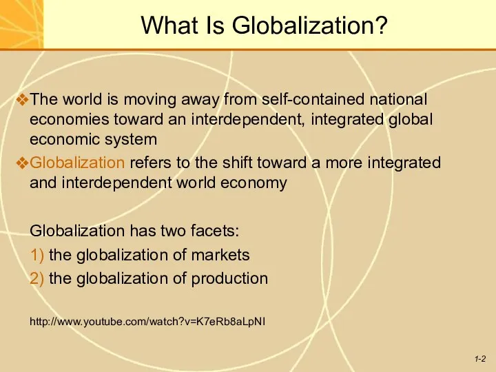 What Is Globalization? The world is moving away from self-contained national