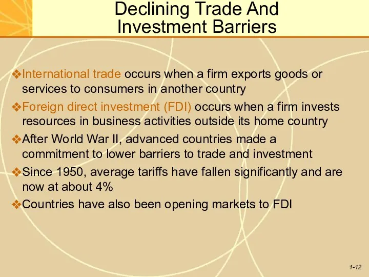 Declining Trade And Investment Barriers International trade occurs when a firm