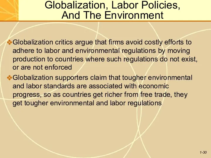 Globalization, Labor Policies, And The Environment Globalization critics argue that firms