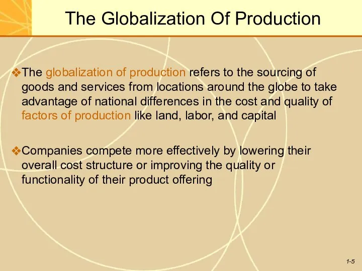 The Globalization Of Production The globalization of production refers to the