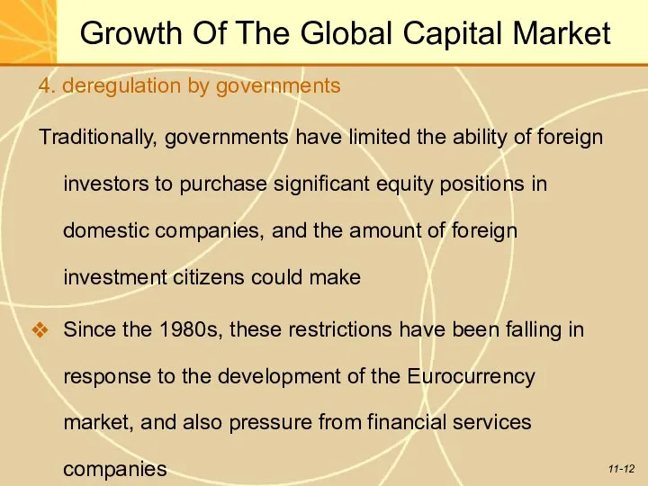 Growth Of The Global Capital Market 4. deregulation by governments Traditionally,