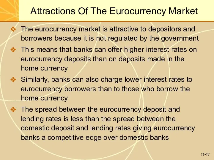 Attractions Of The Eurocurrency Market The eurocurrency market is attractive to