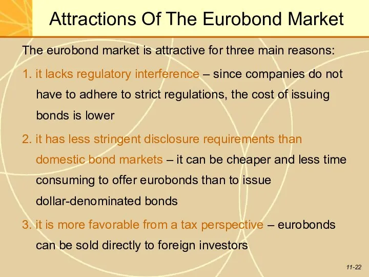 Attractions Of The Eurobond Market The eurobond market is attractive for