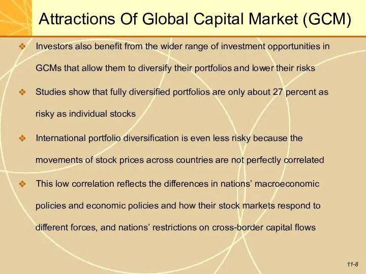 Attractions Of Global Capital Market (GCM) Investors also benefit from the