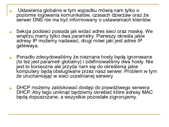 Ustawienia globalne w tym wypadku mówią nam tylko o poziomie logowania