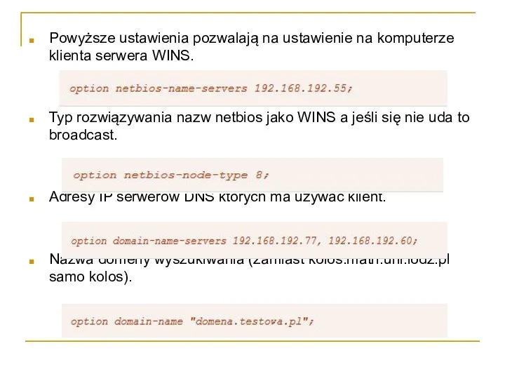 Powyższe ustawienia pozwalają na ustawienie na komputerze klienta serwera WINS. Typ