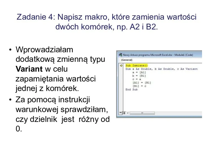 Zadanie 4: Napisz makro, które zamienia wartości dwóch komórek, np. A2