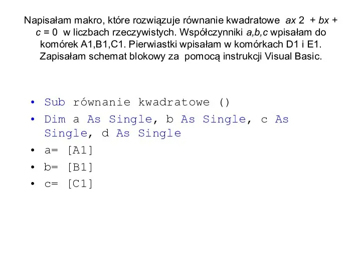 Napisałam makro, które rozwiązuje równanie kwadratowe ax 2 + bx +