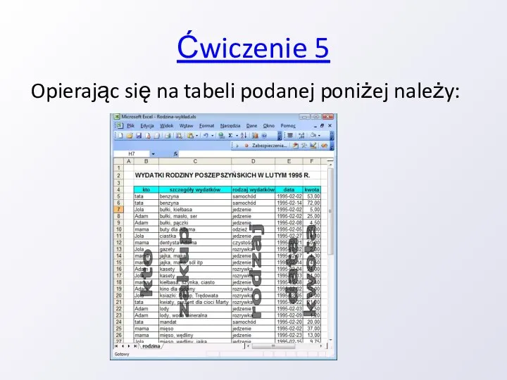 Ćwiczenie 5 Opierając się na tabeli podanej poniżej należy: