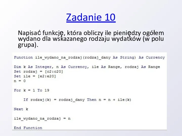 Zadanie 10 Napisać funkcję, która obliczy ile pieniędzy ogółem wydano dla