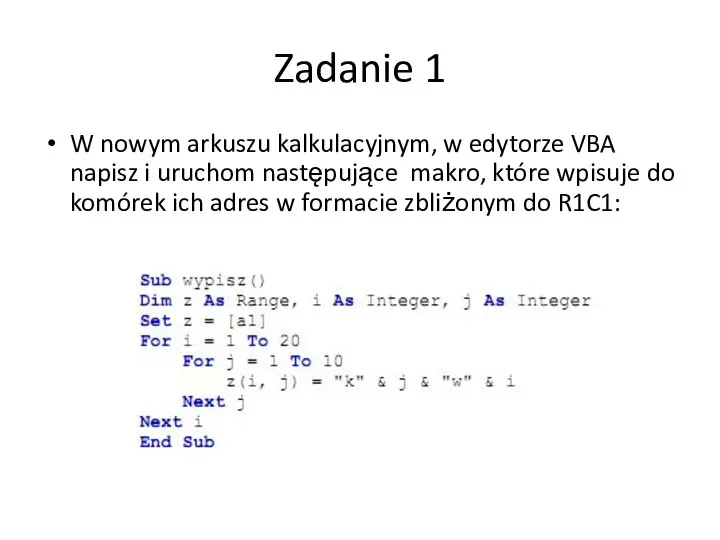 Zadanie 1 W nowym arkuszu kalkulacyjnym, w edytorze VBA napisz i