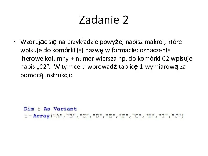 Zadanie 2 Wzorując się na przykładzie powyżej napisz makro , które