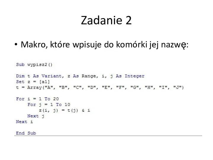 Zadanie 2 Makro, które wpisuje do komórki jej nazwę: