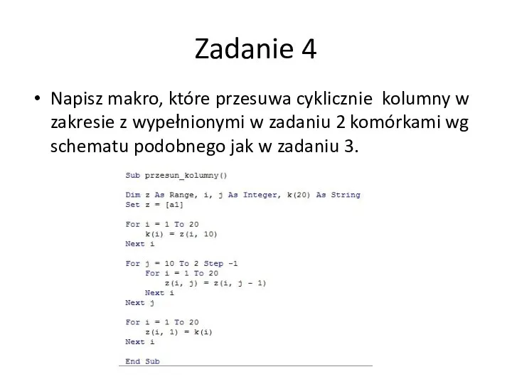 Zadanie 4 Napisz makro, które przesuwa cyklicznie kolumny w zakresie z