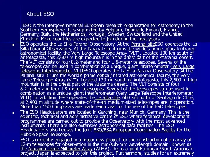 About ESO ESO is the intergovernmental European research organisation for Astronomy