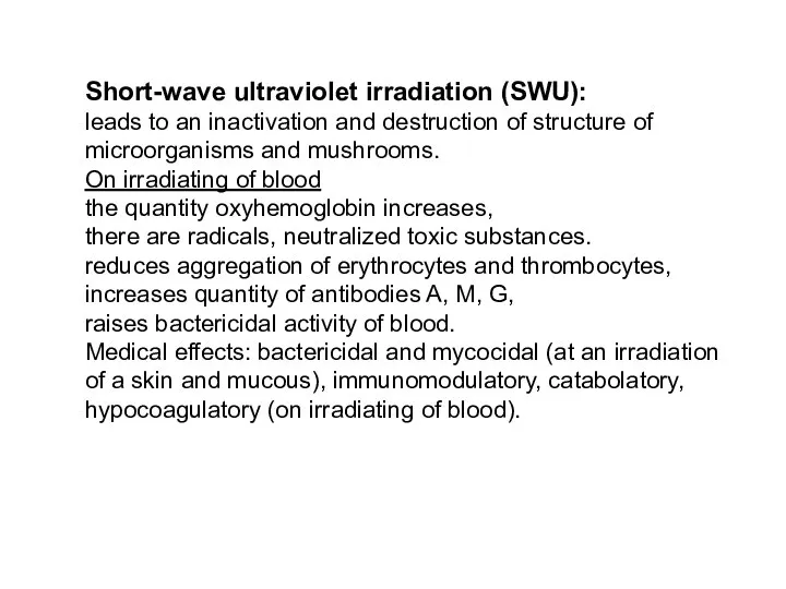 Short-wave ultraviolet irradiation (SWU): leads to an inactivation and destruction of