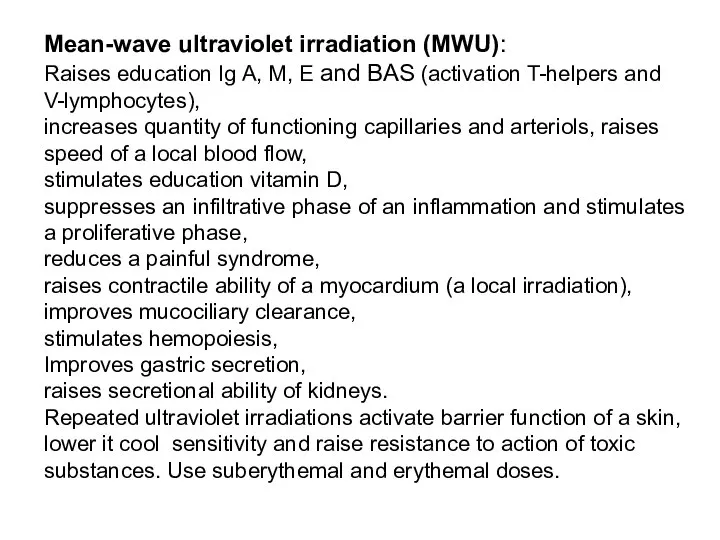 Mean-wave ultraviolet irradiation (MWU): Raises education Ig A, M, E and