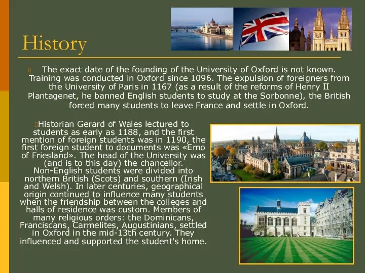 History The exact date of the founding of the University of