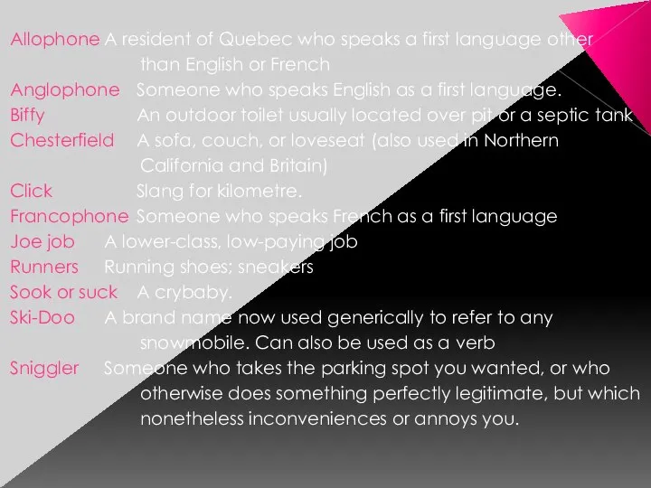 Allophone A resident of Quebec who speaks a first language other