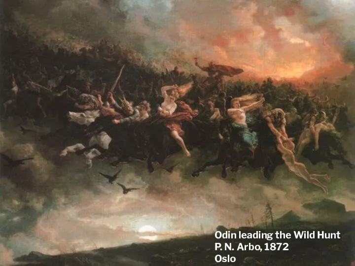 Odin leading the Wild Hunt P. N. Arbo, 1872 Oslo