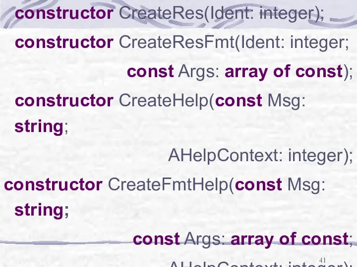 constructor CreateRes(Ident: integer); constructor CreateResFmt(Ident: integer; const Args: array of const);