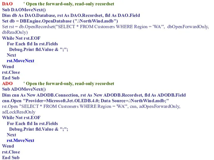 DAO ' Open the forward-only, read-only recordset Sub DAOMoveNext() Dim db