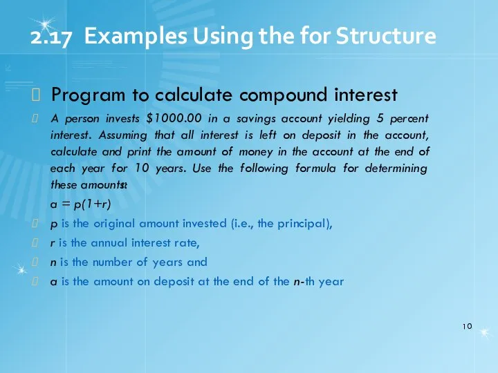 2.17 Examples Using the for Structure Program to calculate compound interest