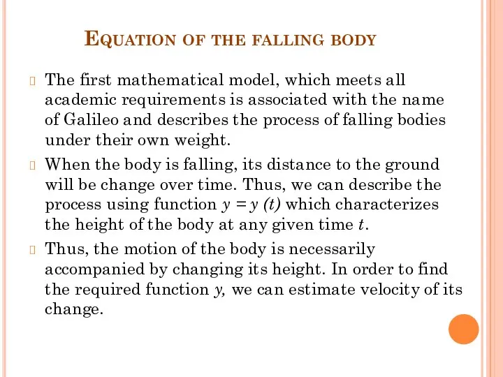 Equation of the falling body The first mathematical model, which meets