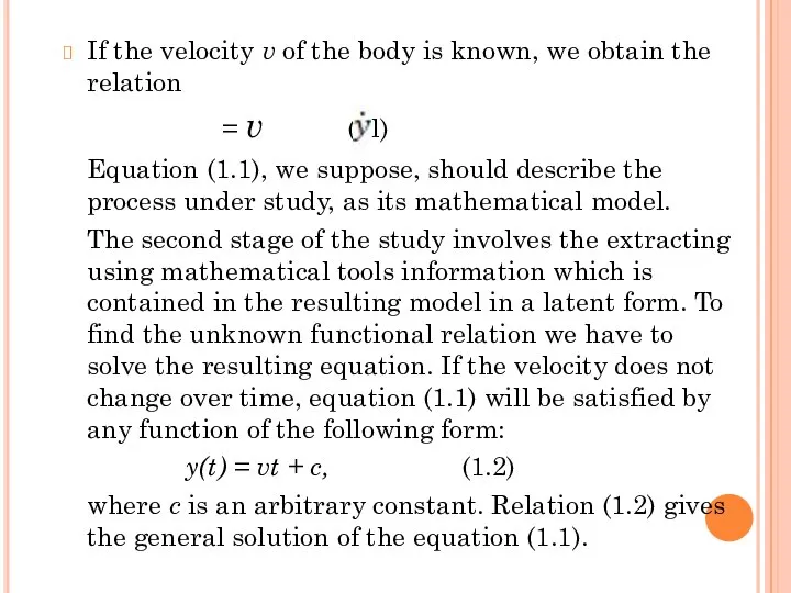 If the velocity v of the body is known, we obtain