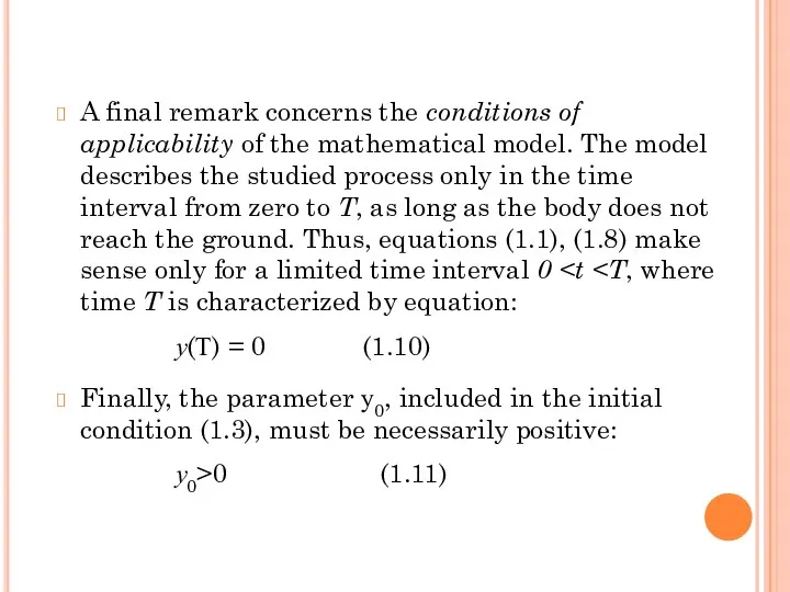 A final remark concerns the conditions of applicability of the mathematical