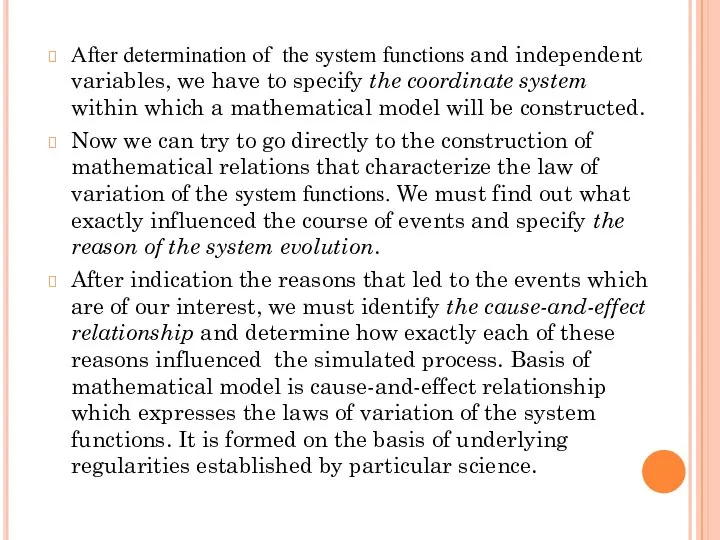 After determination of the system functions and independent variables, we have