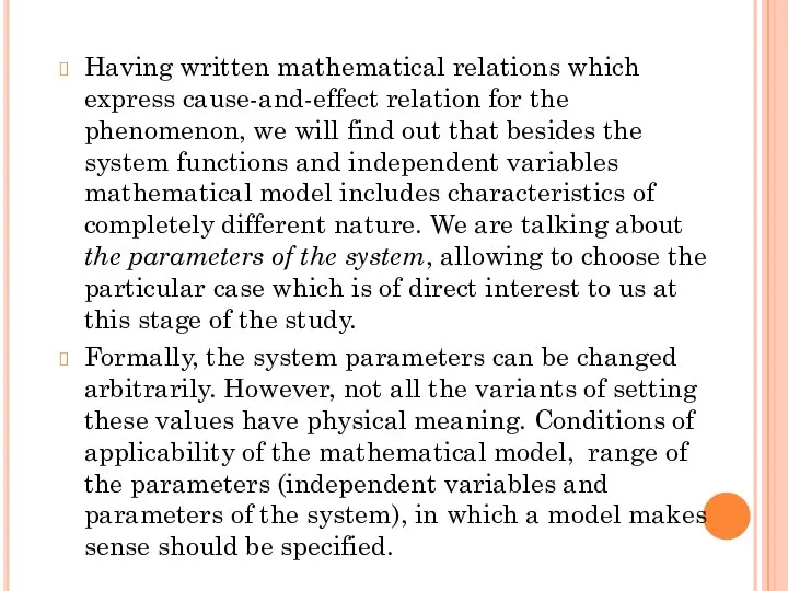 Having written mathematical relations which express cause-and-effect relation for the phenomenon,