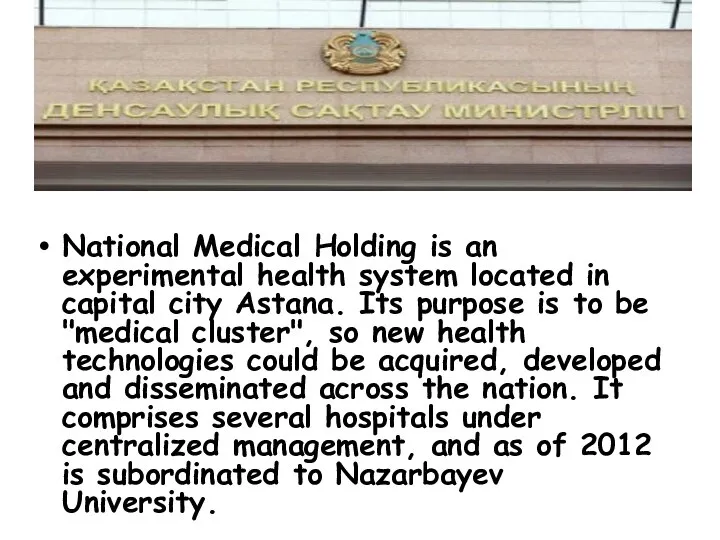 National Medical Holding is an experimental health system located in capital