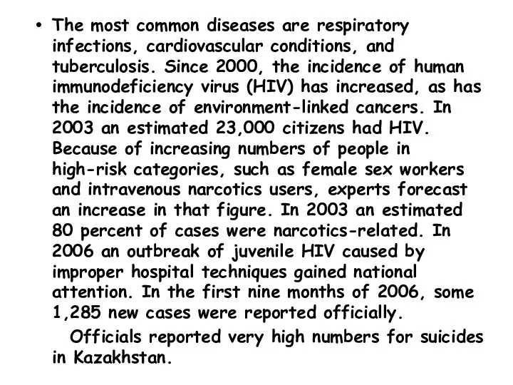 The most common diseases are respiratory infections, cardiovascular conditions, and tuberculosis.