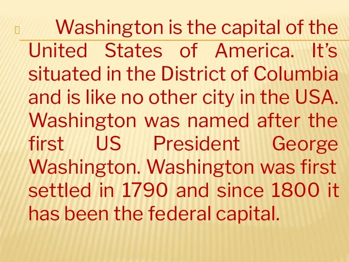 Washington is the capital of the United States of America. It’s