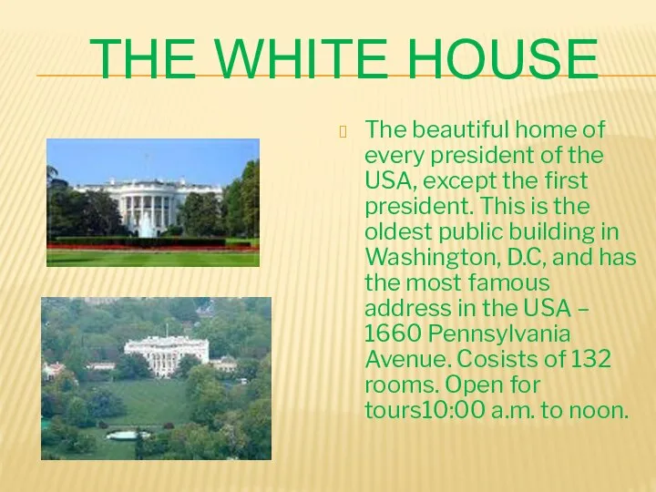 THE WHITE HOUSE The beautiful home of every president of the