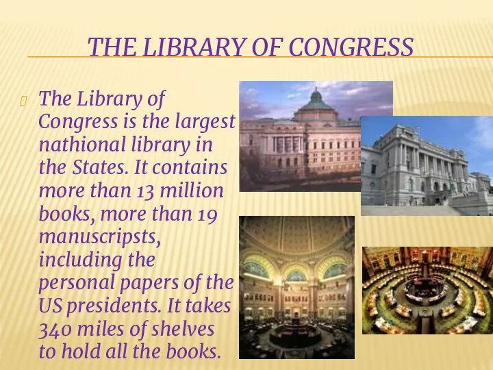 THE LIBRARY OF CONGRESS The Library of Congress is the largest