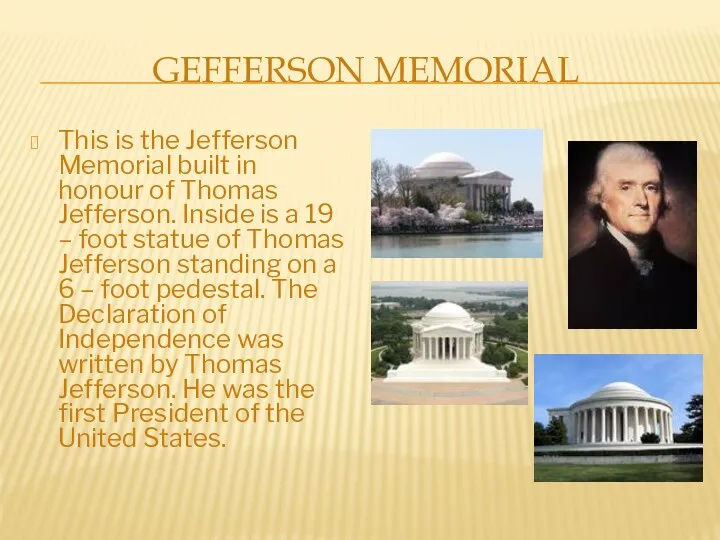 GEFFERSON MEMORIAL This is the Jefferson Memorial built in honour of