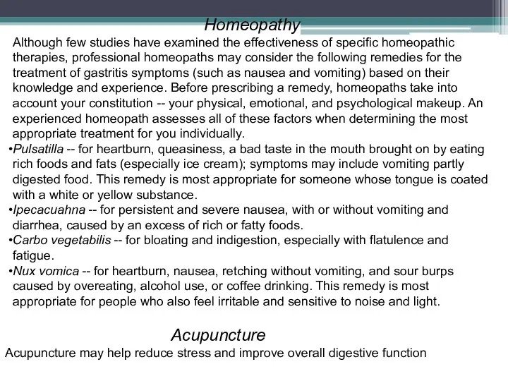 Homeopathy Although few studies have examined the effectiveness of specific homeopathic