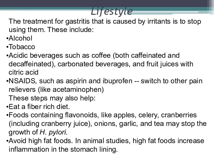 Lifestyle The treatment for gastritis that is caused by irritants is