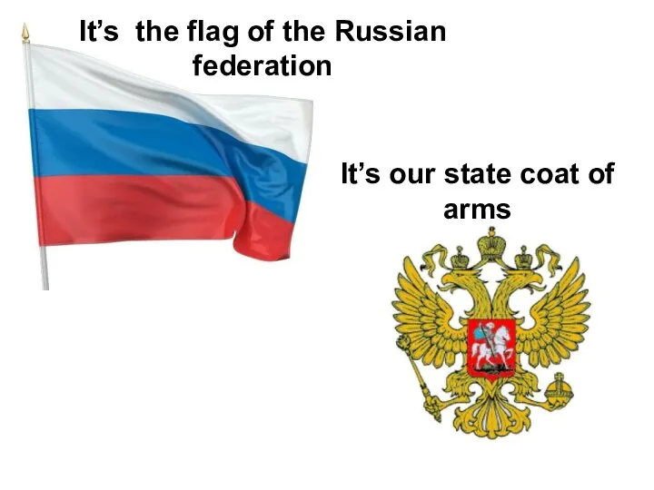 It’s the flag of the Russian federation It’s our state coat of arms