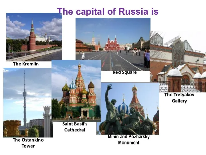 The capital of Russia is Moscow Red Square The Kremlin Saint