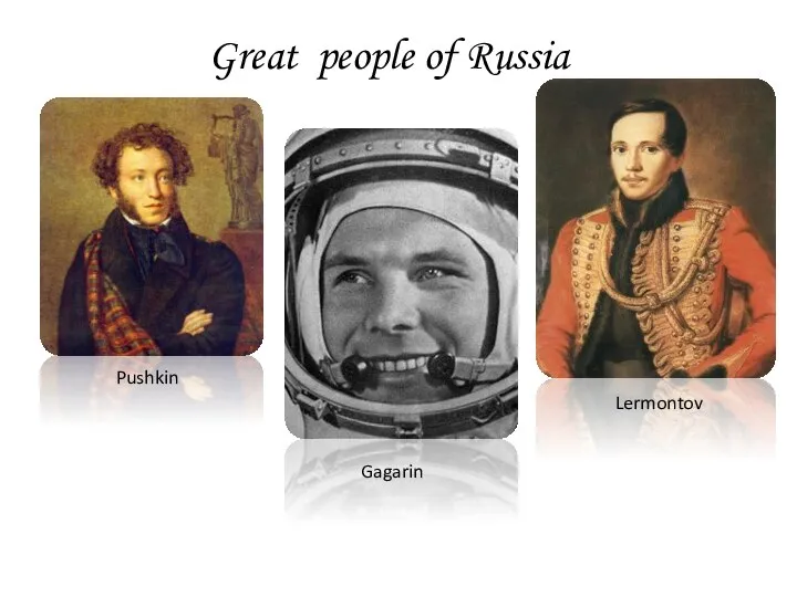 Great people of Russia Pushkin Gagarin Lermontov